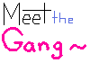 Meet The Gang
